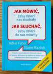 Jak mówić, żeby dzieci nas słuchały jak słuchać Faber Mazlish