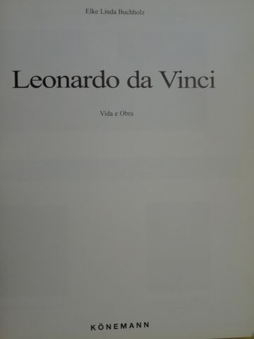 Leonardo da Vinci - Vida e Obra de Elke Linda Buchholz