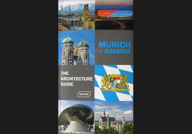 Мюнхен + Бавария Архитектурный путеводитель. Munich + Bavaria. BRAUN