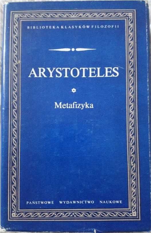 Arystoteles - Metafizyka. PWN 1984 Biblioteka Klasyków Filozofii