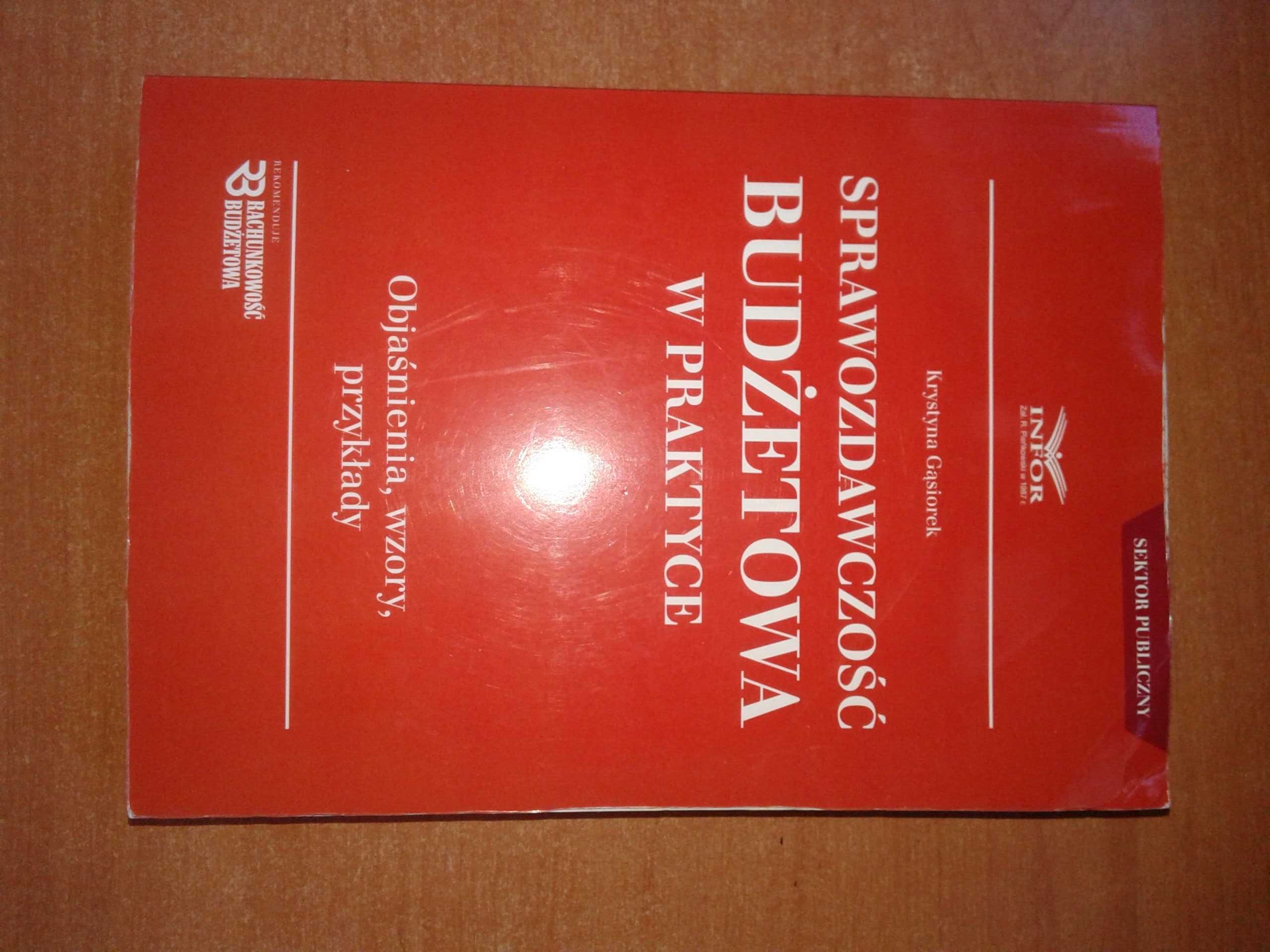 Sprawozdawczość Budżetowa w praktyce - Krystyna Gąsiorek