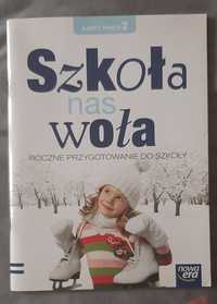 SZKOŁA NAS WOŁA 
Roczne przygotowanie do szkoły
Karty pracy 2