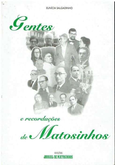 4013

Gentes e Recordações de Matosinhos
de Eunícia Salgadinho