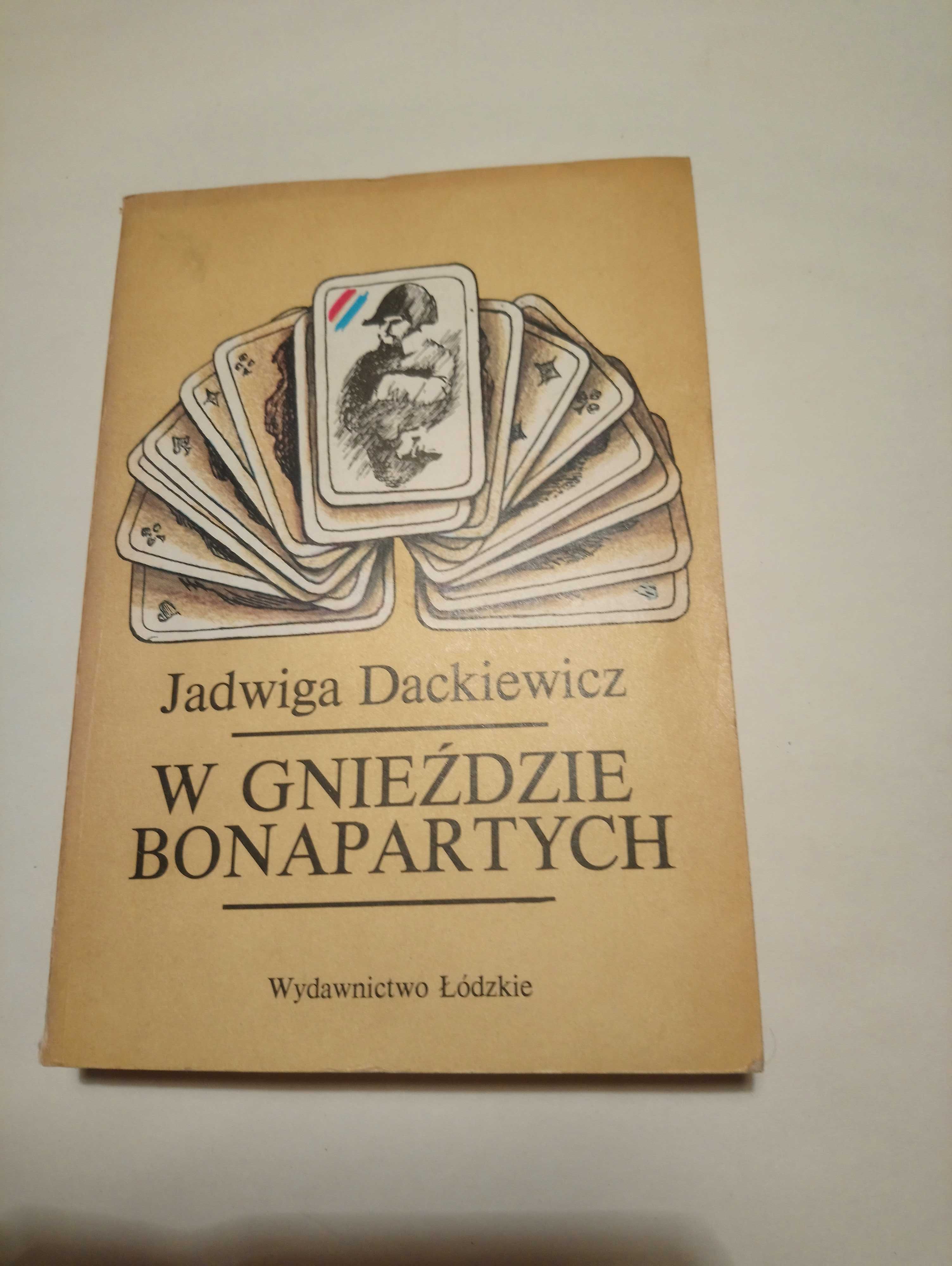 W gnieździe Bonapartych - Jadwiga Dackiewicz