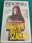 Aneta Jadowska "Bogowie muszą być szaleni"