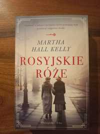 Martha Hall Kelly "Rosyjskie róże"