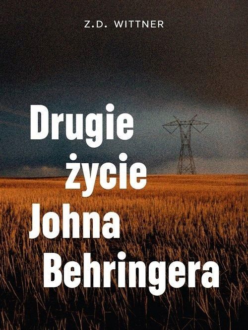 Drugie Życie Johna Behringera, Wittner Z.d. 90588A05236Ks