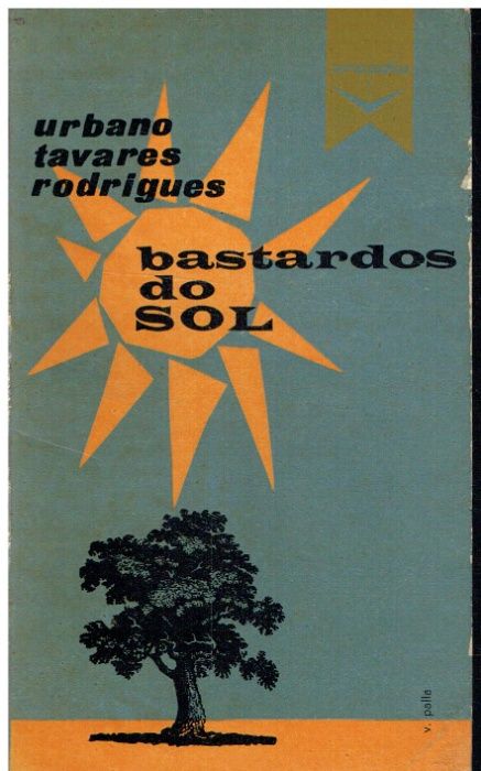 7348 Bastardos do Sol de Urbano Tavares Rodrigues - 1ª edição