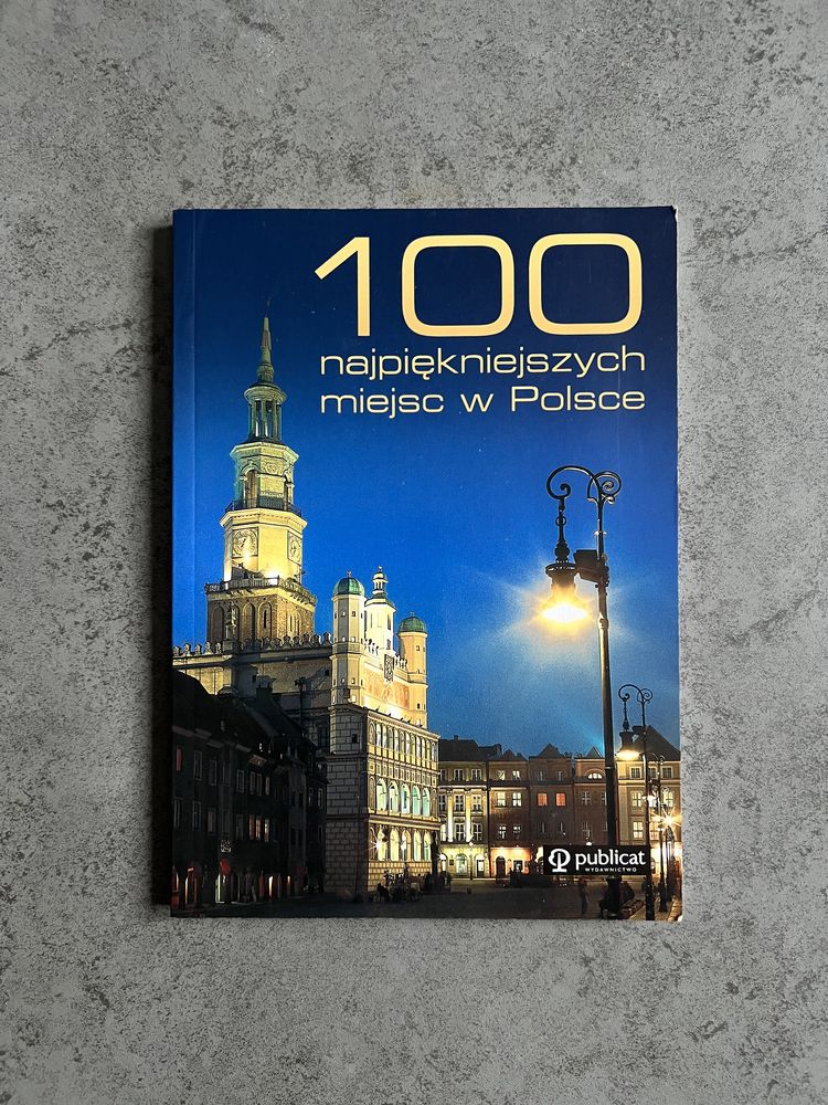 100 najpiękniejszych miejsc w Polsce poradnik podróże