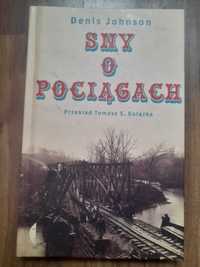 Sny o pociągach  Denis Johnson