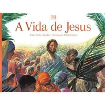 A Vida de Jesus, Dorling Kindersley, Sally Grindley, Christopher Nolan