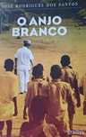 O Anjo Branco  - José Rodrigues dos Santos