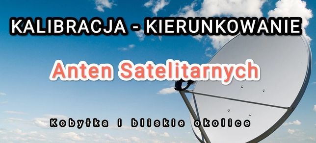 Usluga Kalibracji - Kierunkowania - Ustawiania Anten Satelitarnych