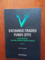 Exchange-Traded Funds . Nowe produkty na rynku funduszy inwestycyjnych