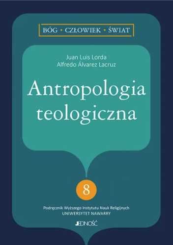 Antropologia teologiczna - Juan Luis Lorda, Alfredo lvarez Lacruz, Ka