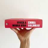 EMMA GOLDMAN «Viver a minha vida» SÓ É LIVRE QUEM SE ASSUME TAL QUAL É