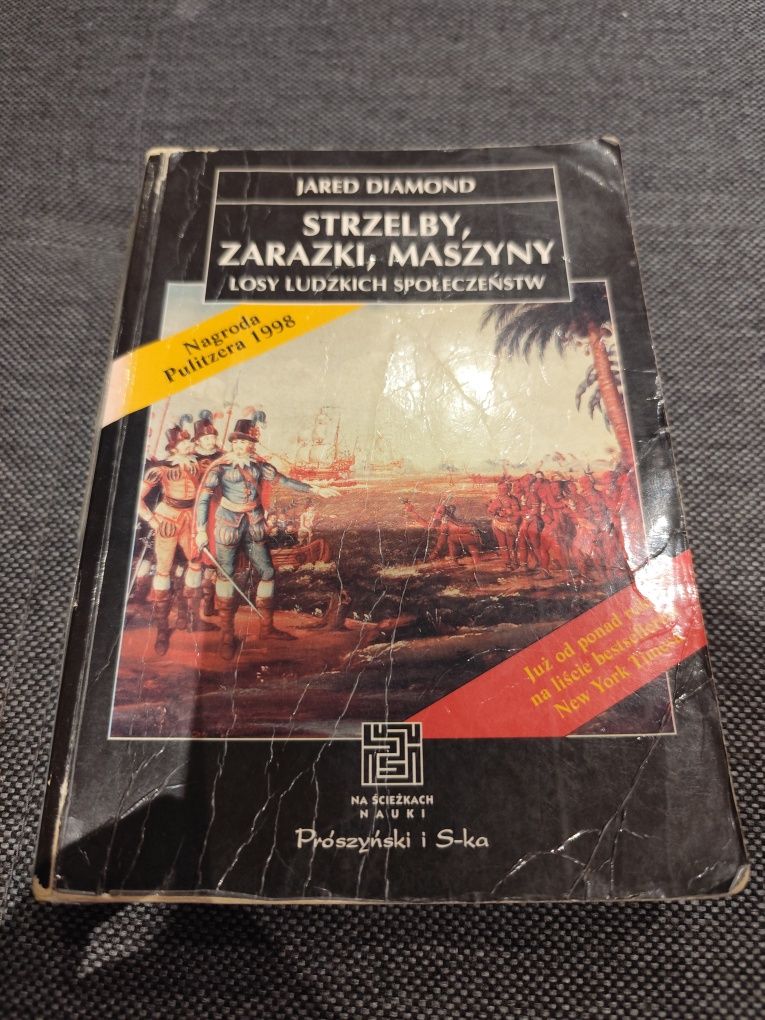 Strzelby, zarazki, maszyny losy ludzkich społeczeństw Jared Diamond