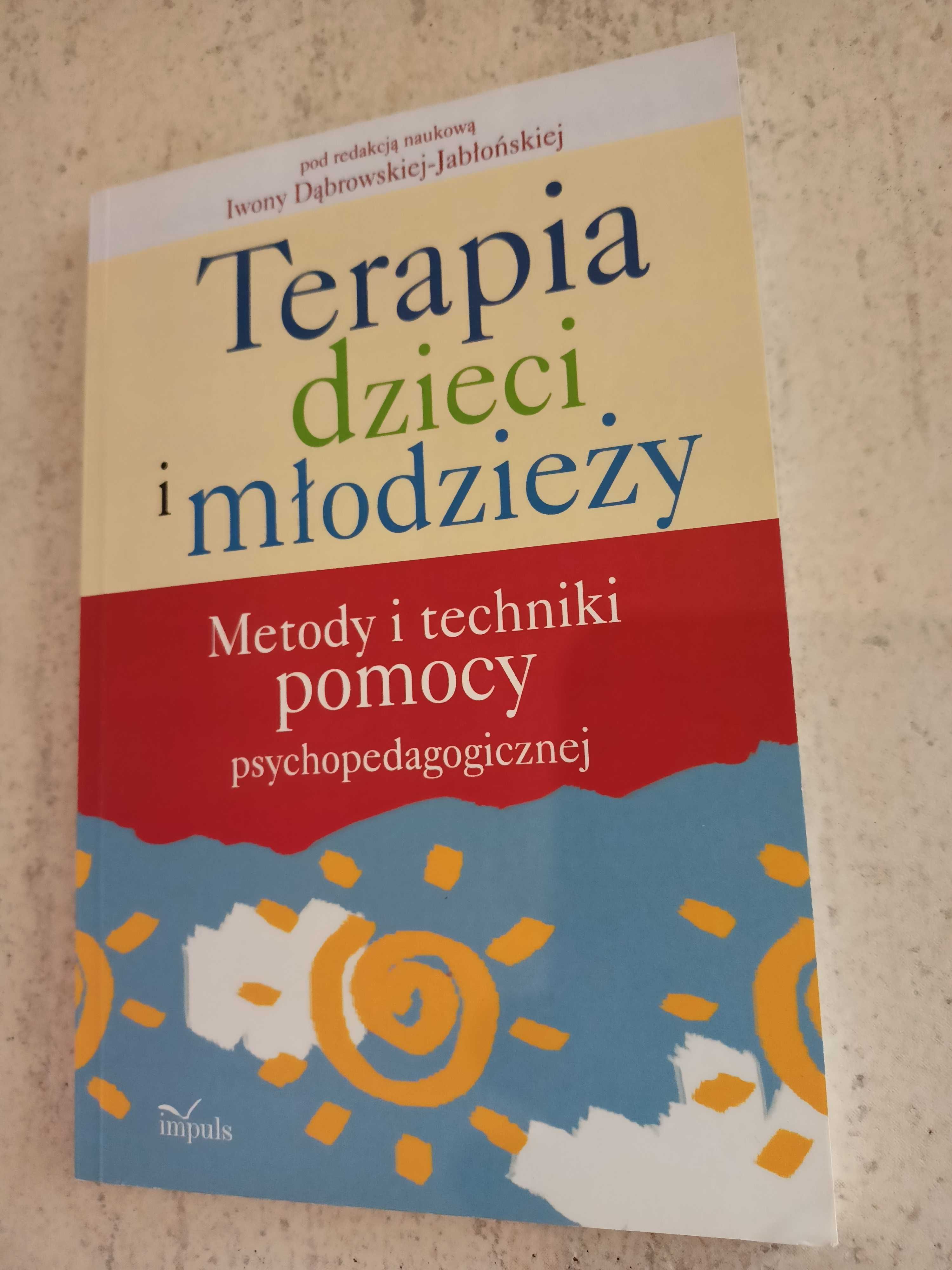 Terapia dzieci i młodzieży. Metody i techniki pomocy...psychologia