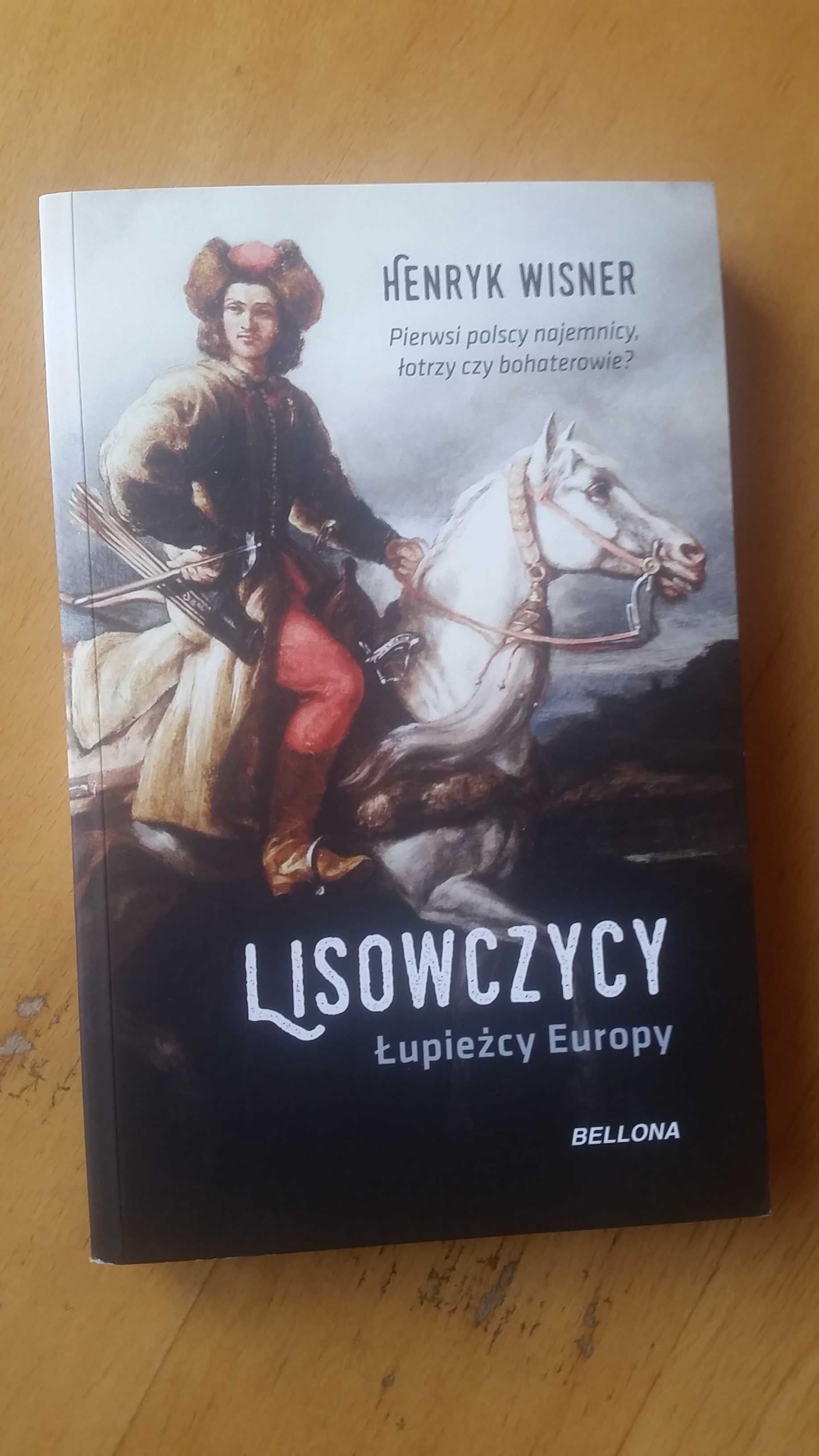 Lisowczycy. Łupieżcy Europy - Henryk Wisner