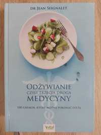 Odżywianie czyli trzecia droga medycyny dr Jean Seignalet