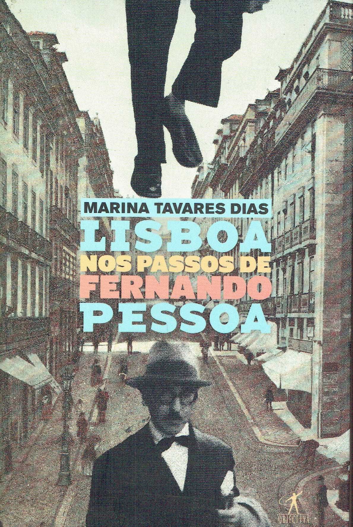 746

Lisboa nos Passos de Fernando Pessoa
de Marina Tavares Dias