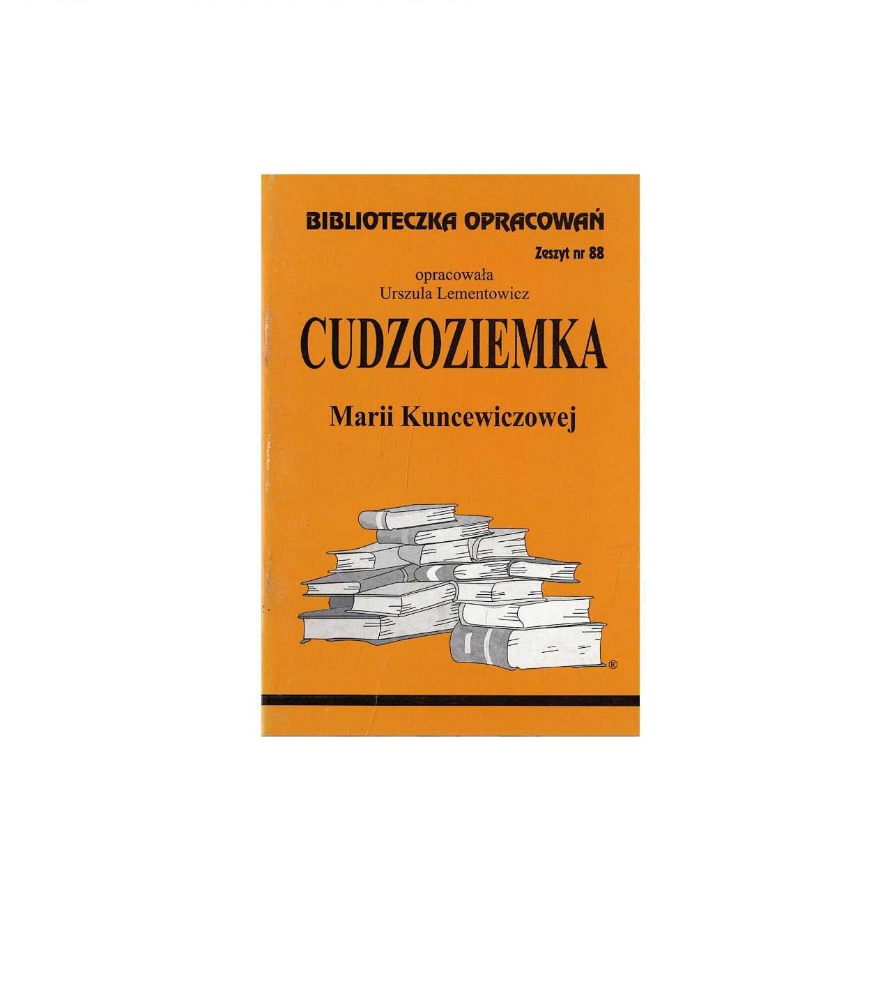 Biblioteczka opracowań. Cudzoziemka - Maria Kuncewiczowa