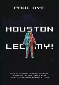 Houston, lecimy! - Paul Dye