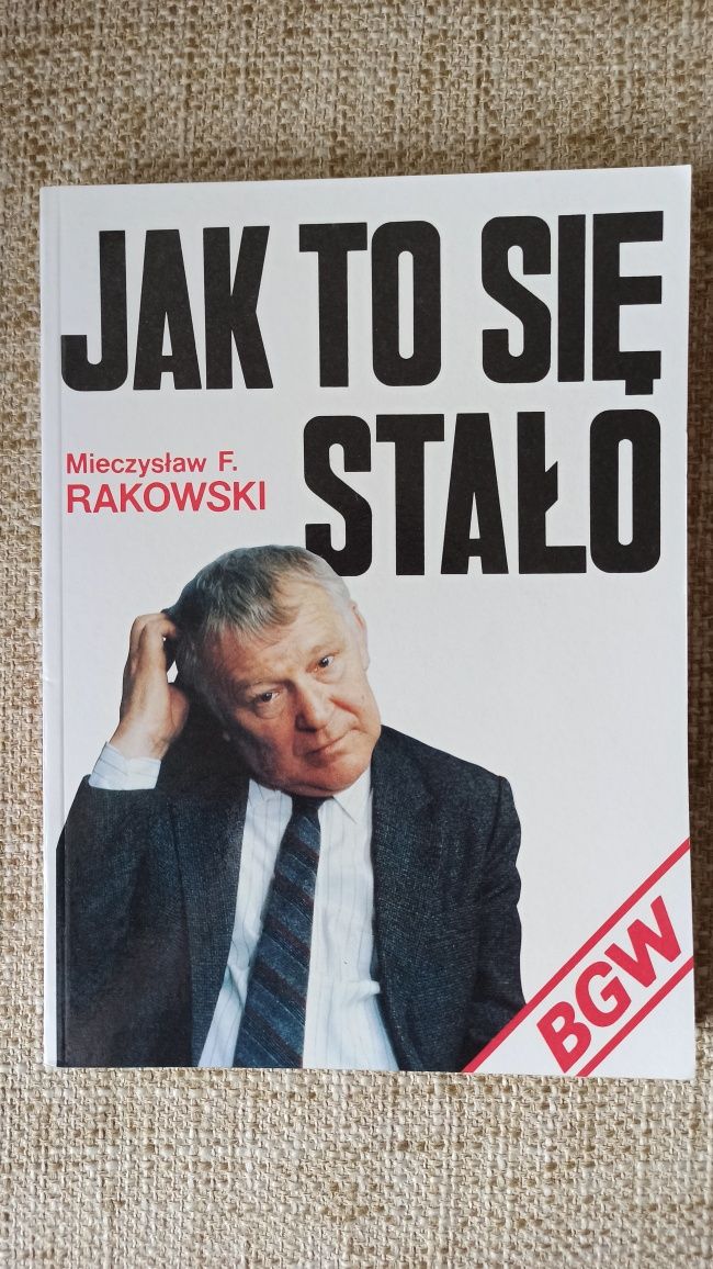 Mieczysław F. Rakowski - Jak to się stało