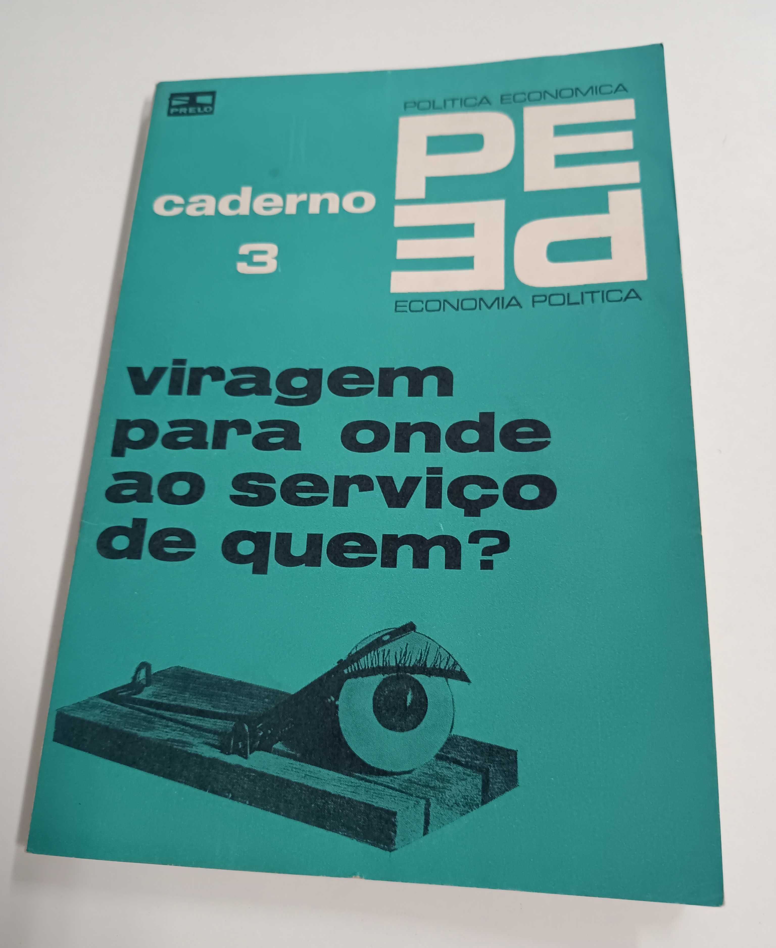 Viragem para onde ao serviço de quem?