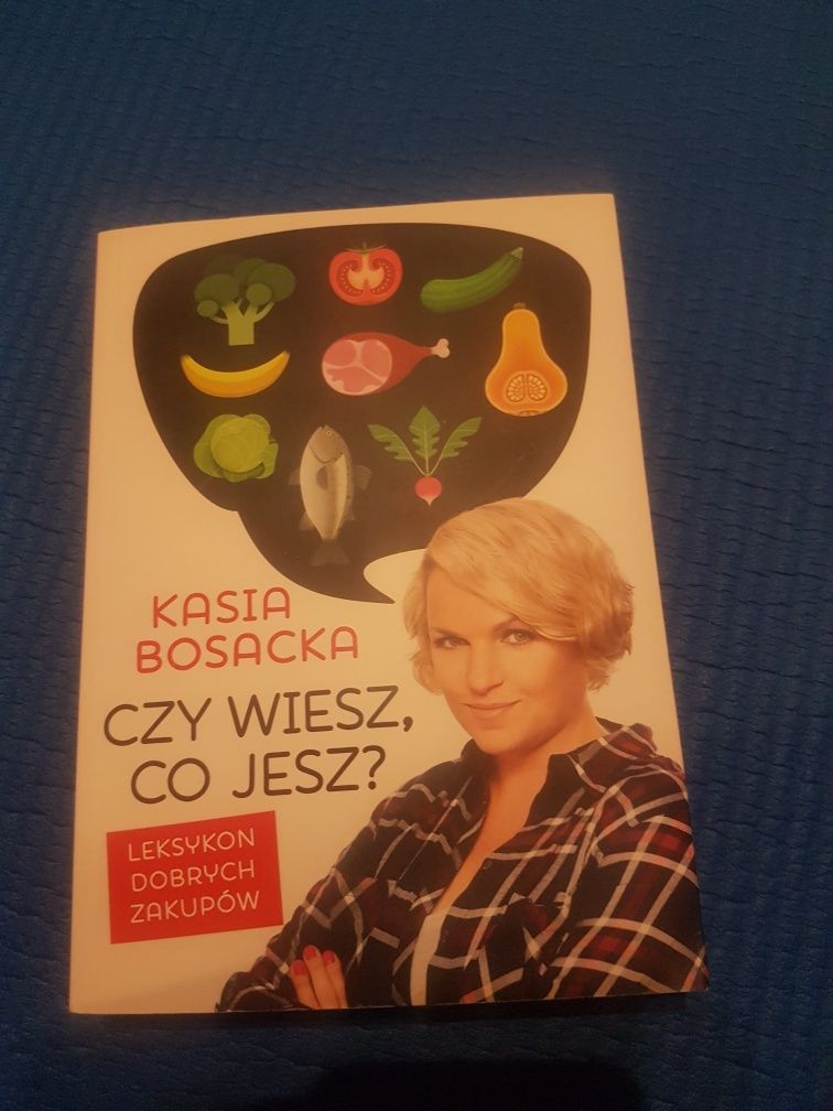 Kasia Bosacka Czy wiesz co jesz? Leksykon dobrych zakupów publicat