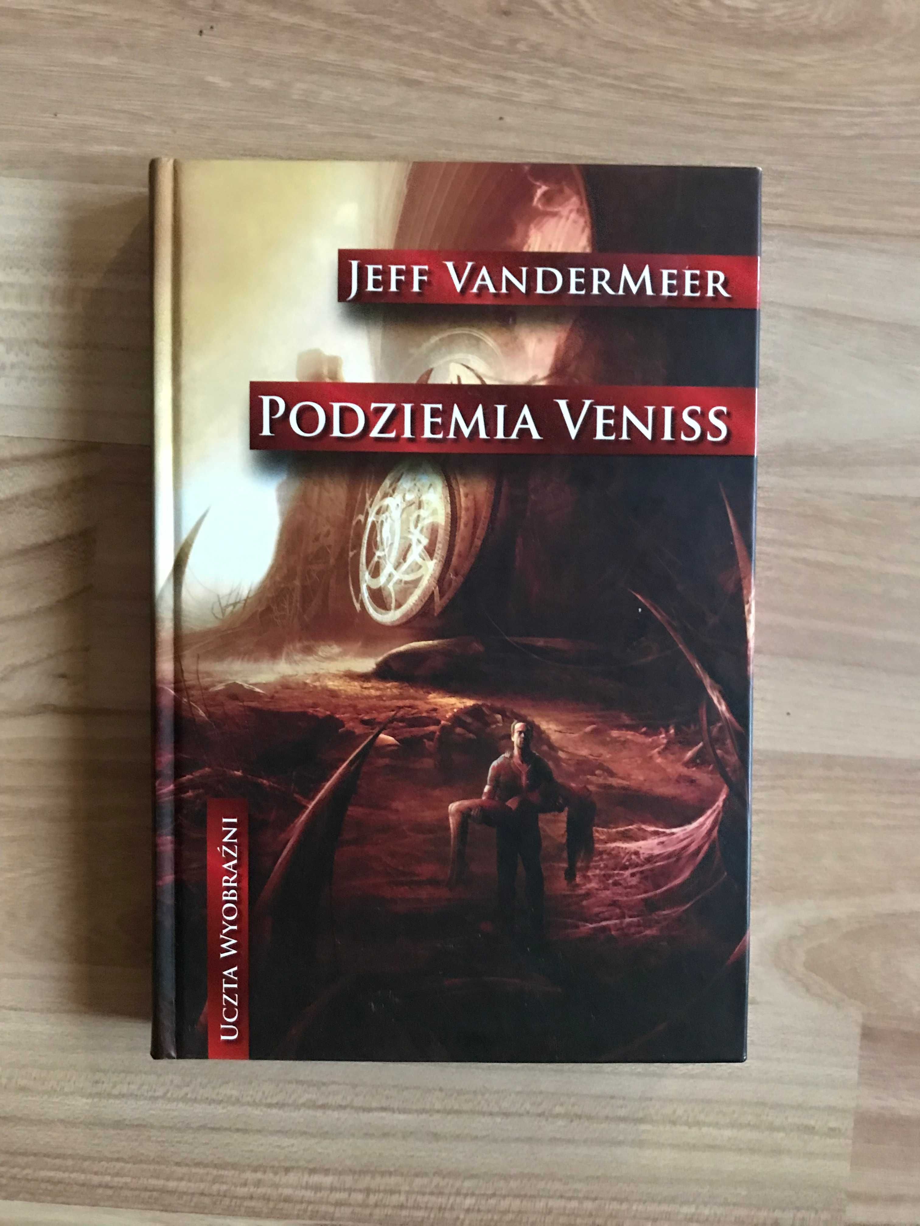 /Uczta Wyobraźni/  Jeff VanderMeer - Podziemia Veniss