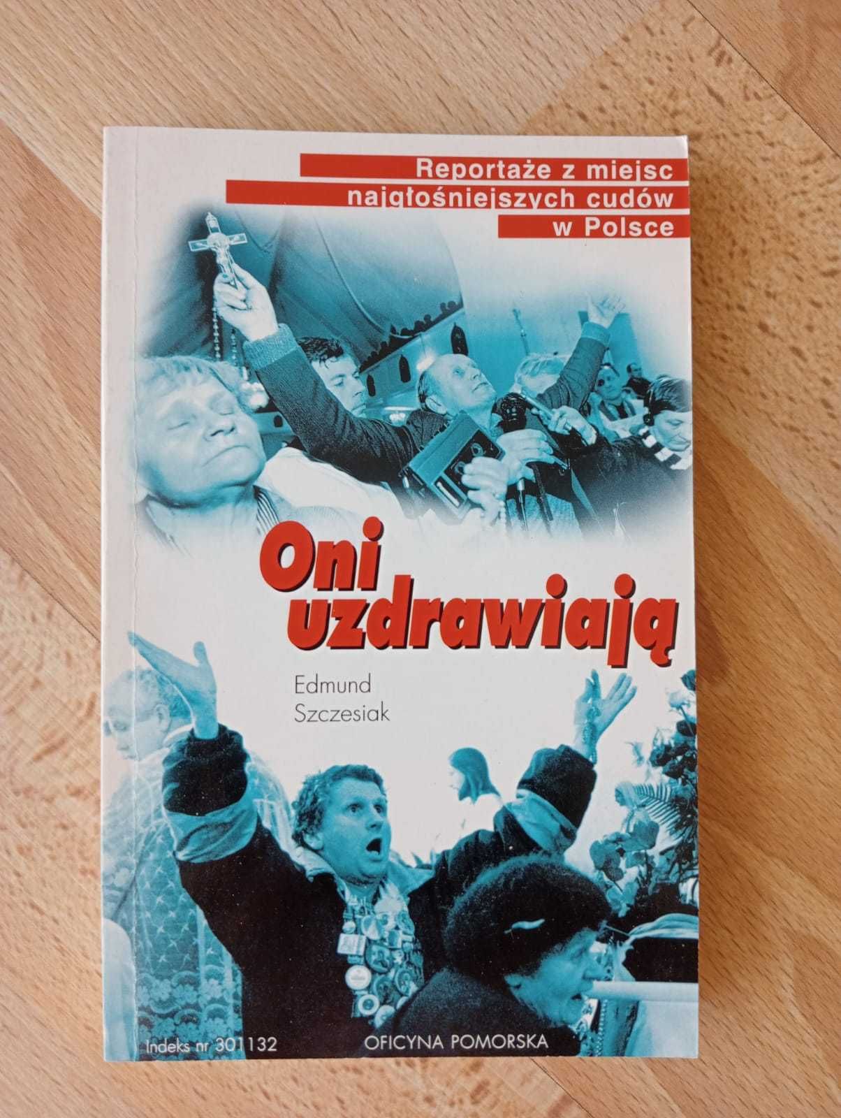 Oni uzdrawiają Edmund Szczesiak