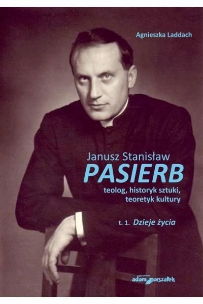 Janusz Stanisław Pasierb Teolog.t.1 Dzieje Życia