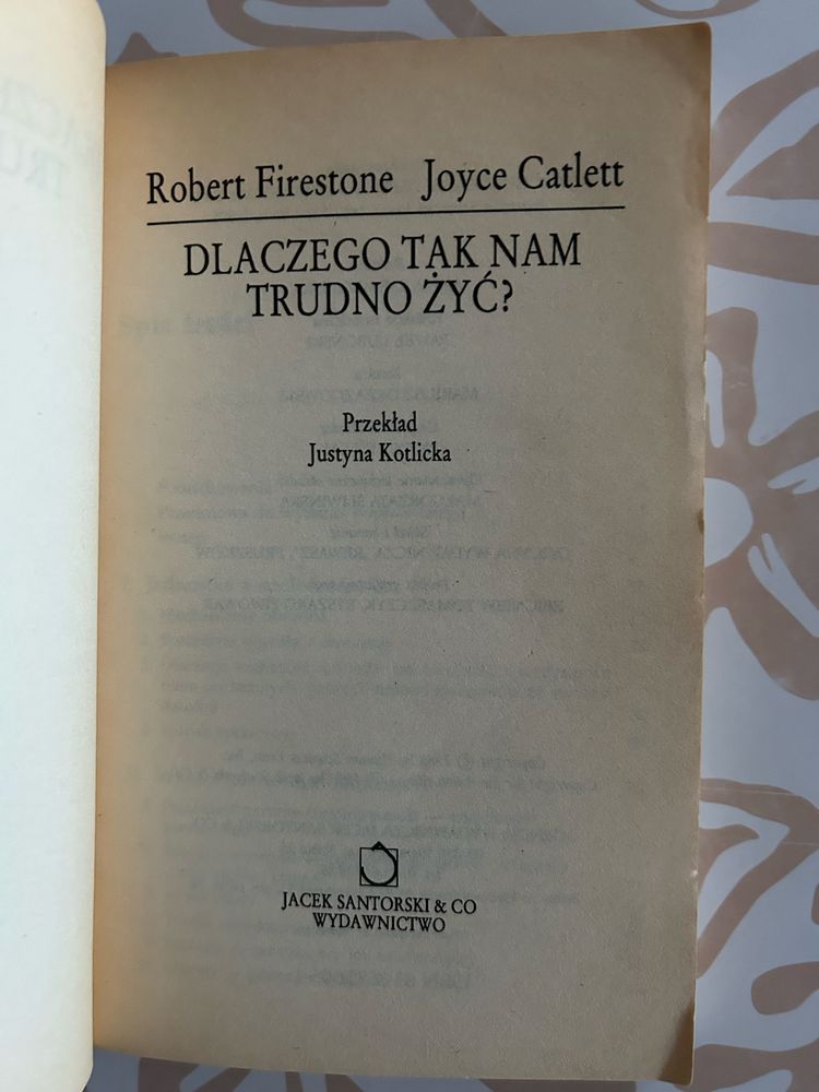 Dlaczego tak nam trudno żyć? Joyce Catlett, Robert Firestone