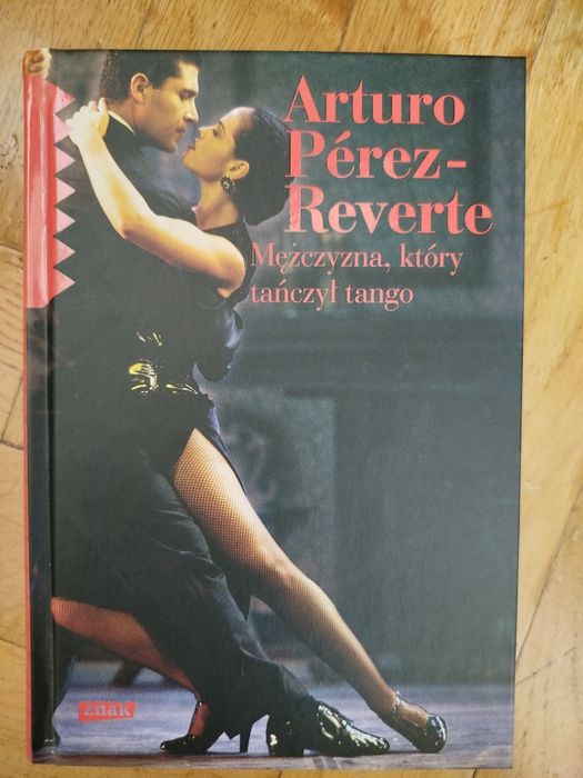 Arturo Perez-Reverte "Mężczyzna, który tańczył tango"