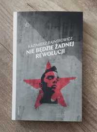 Nie będzie żadnej rewolucji - Kazimierz Rajnerowicz