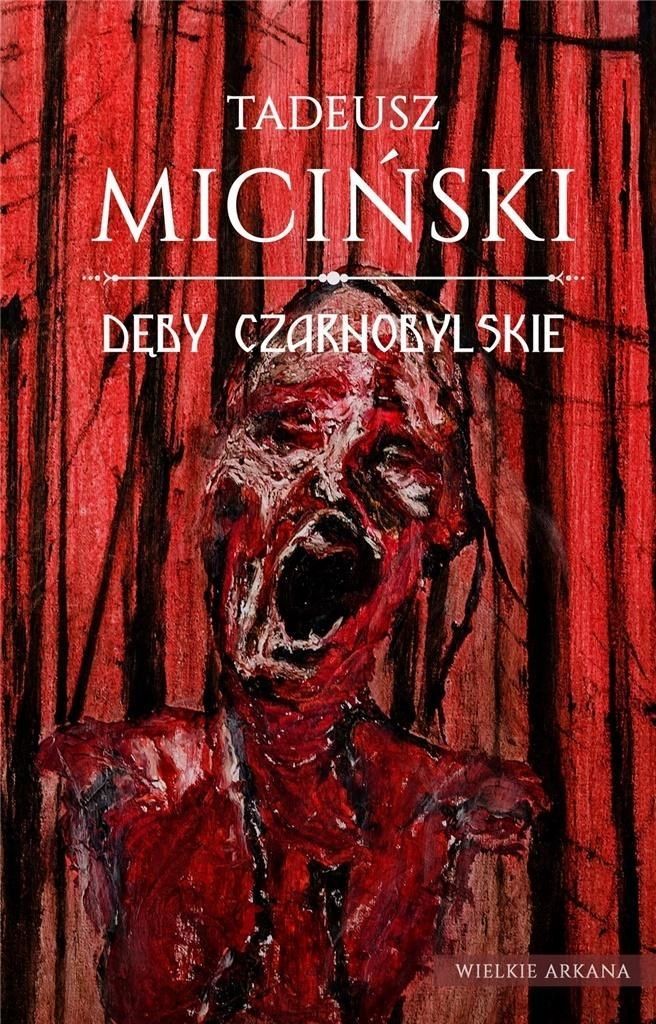 Dęby Czarnobylske, Tadeusz Miciński