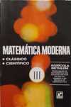 Matemática Moderna III Volume - Agrícola Bethlem
