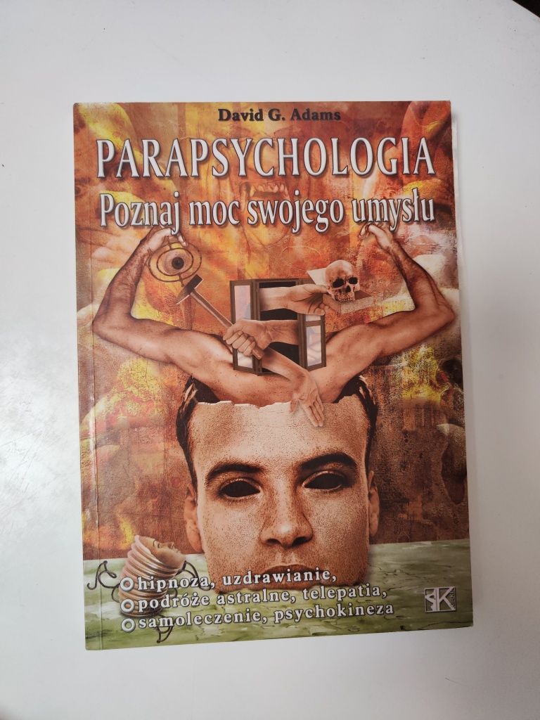 Parapsychologia Poznaj moc swojego umysłu - David G. Adams "