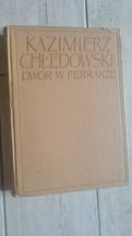 Dwór w Ferrarze Kazimierz Chłędowski -1958