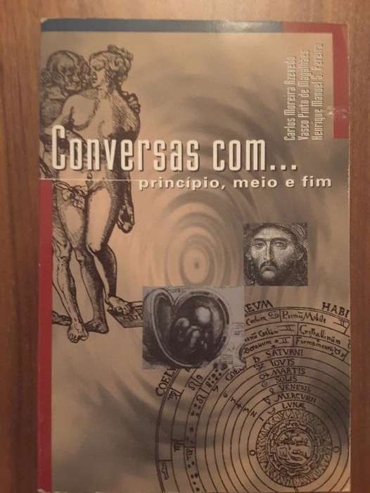 Carlos Moreira Azevedo - CONVERSAS COM PRINCÍPIO, MEIO E FIM