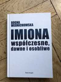 „Imiona współczesne dawne i osobliwe”   Bogna Wernichowska
