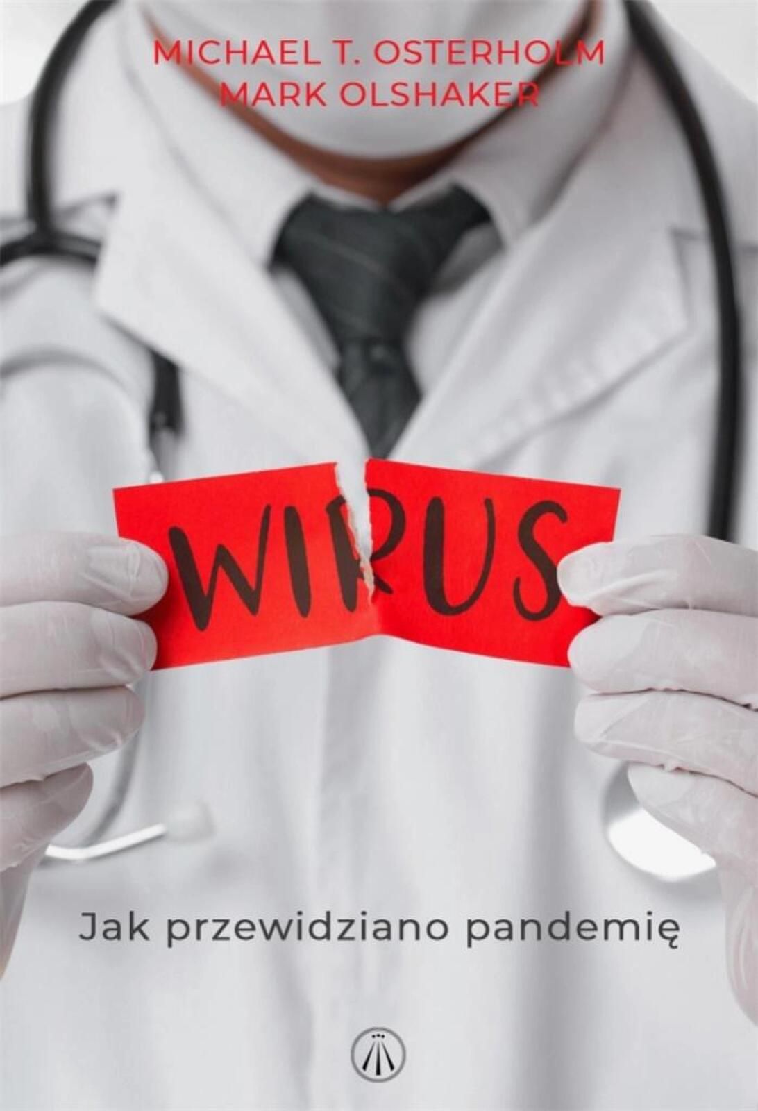 Wirus. Jak przewidziano pandemię Bez Fikcji Michael T. Osterholm, Mark