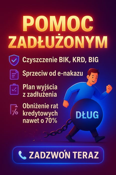 Czyszczenie BIK/KRD/BIG • Obniżenie rat • Nakaz Zapłaty • Komornik •