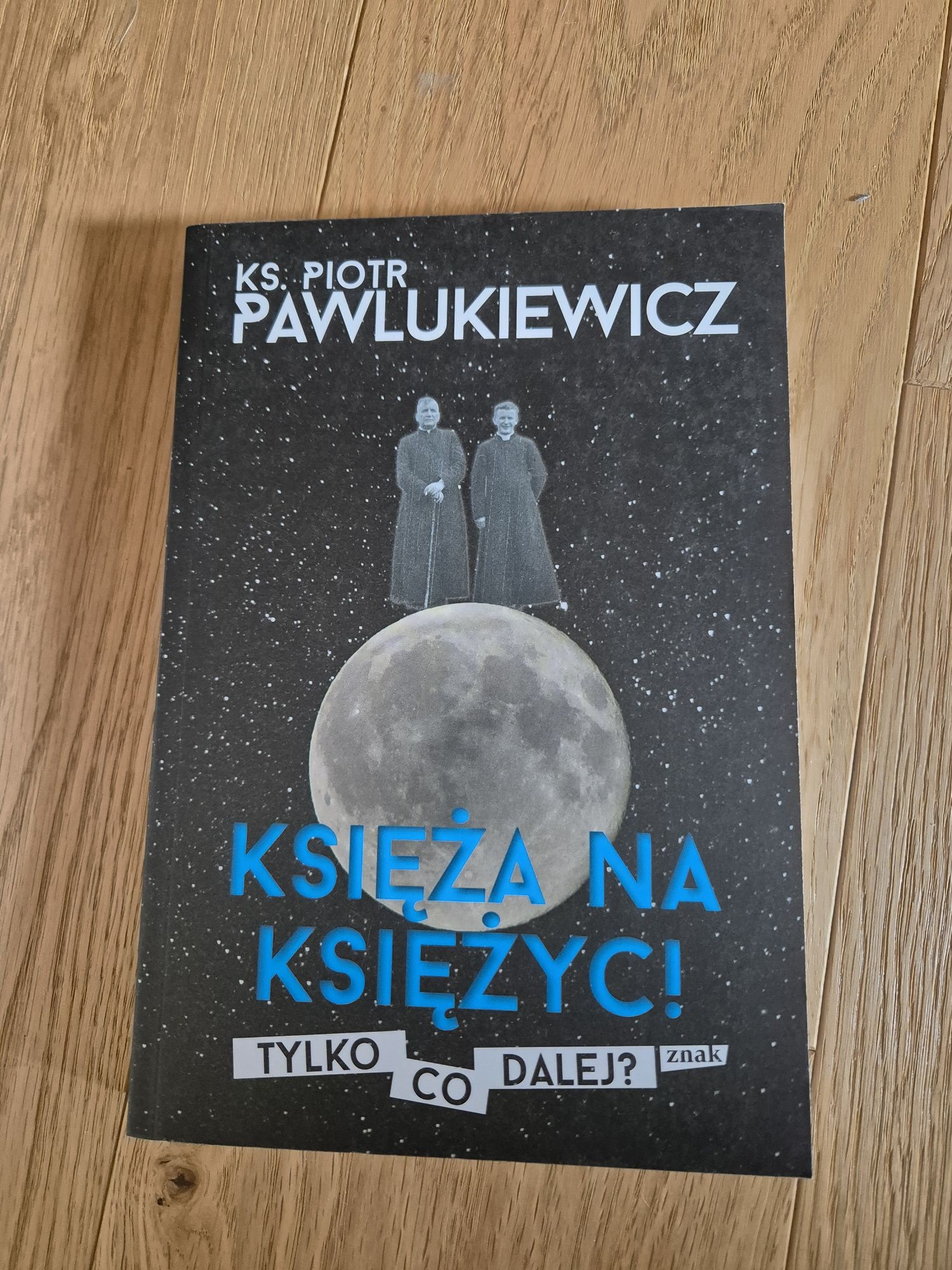 ks Piotr Pawlukiewicz "Księża na Księżyc! Tylko co dalej? "

Autor:
Pi