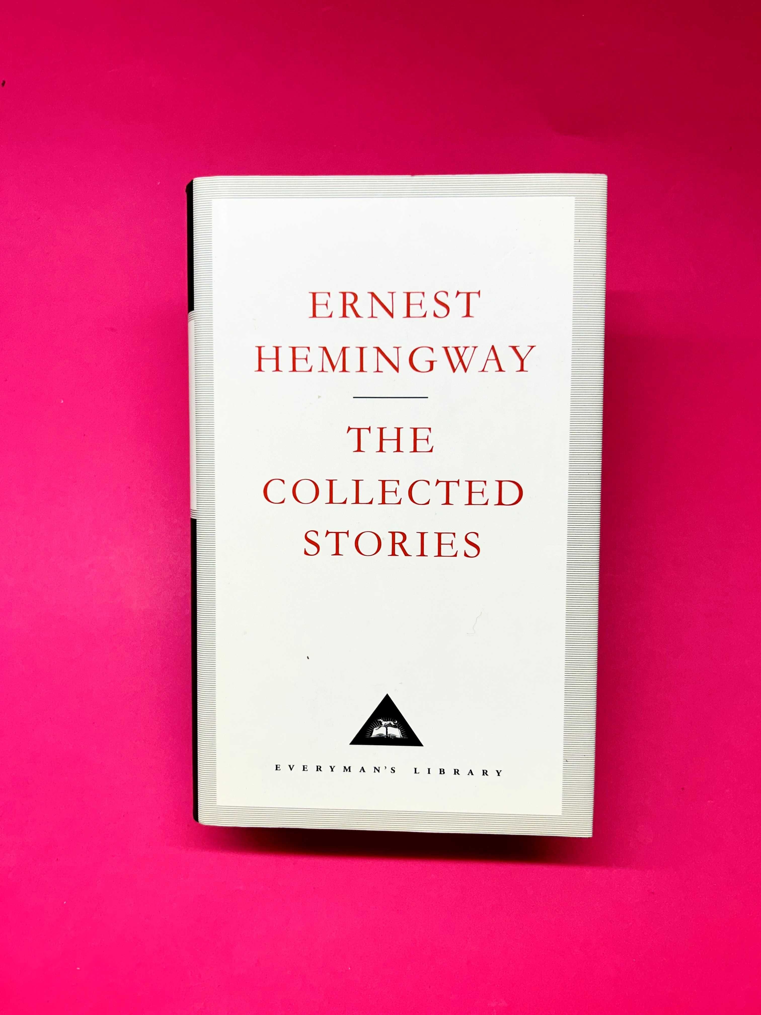 ERNEST HEMINGWAY
THE
COLLECTED
STORIES