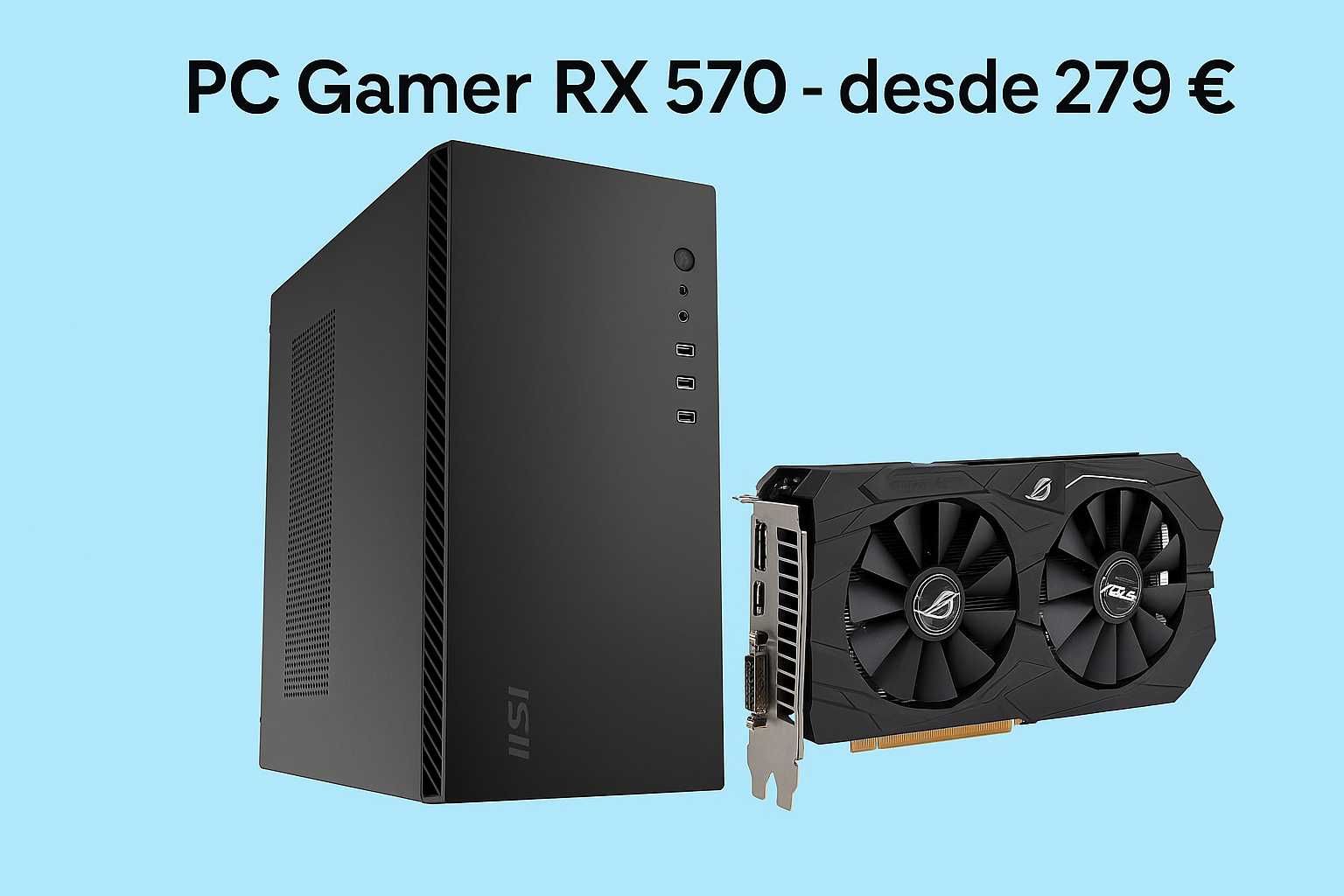 PC Gamer Económico RX 570 – desde 279,99€ + Envio Grátis