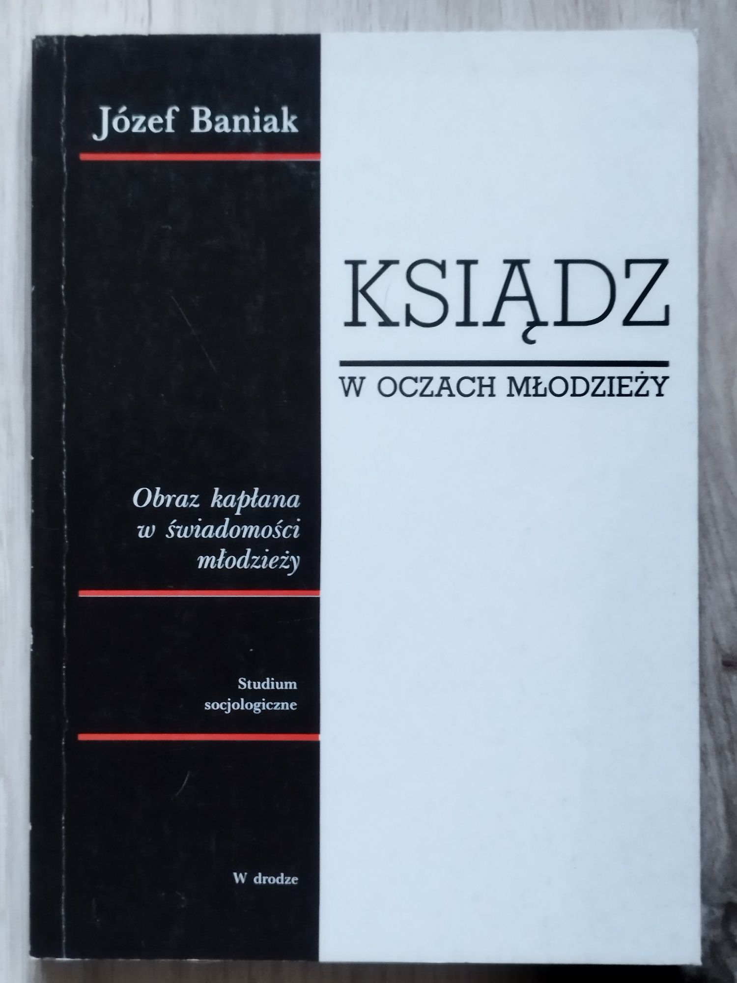 Ksiądz w oczach młodzieży. Studium socjologiczne Józef Baniak