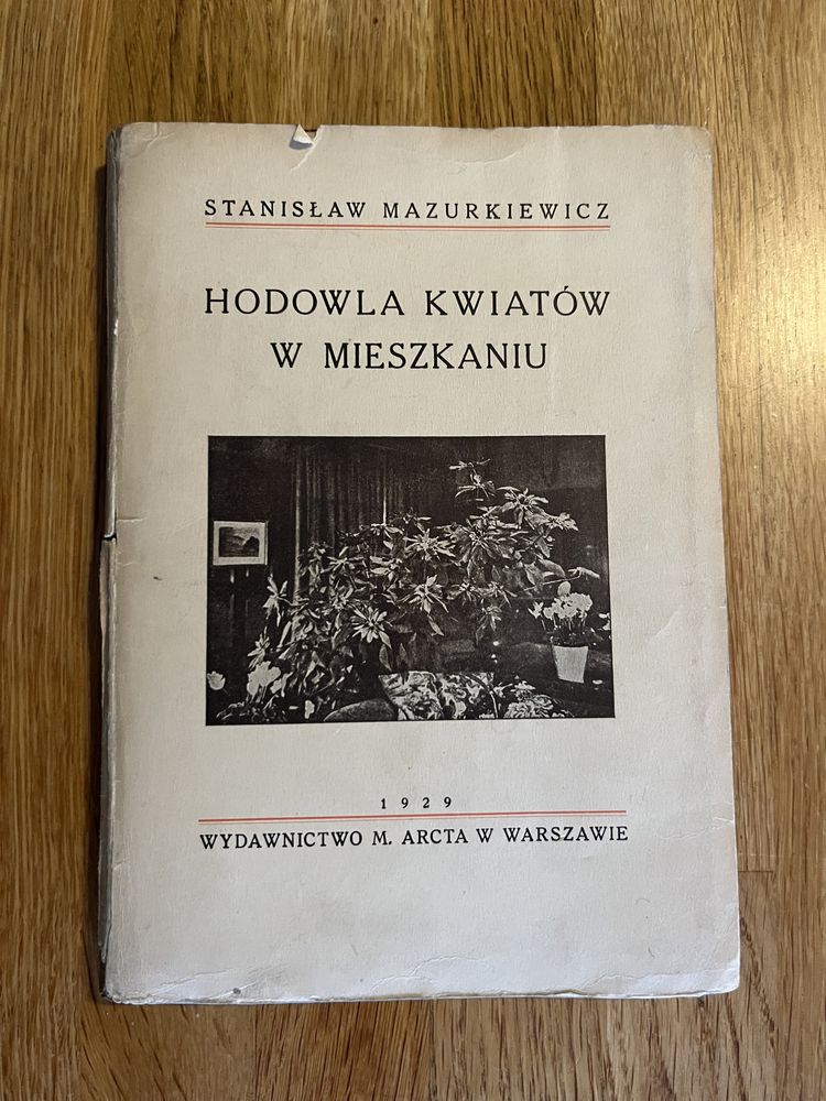 Książka „Hodola kwiatów w mieszkaniu” Mazurkiewicza z 1929 roku