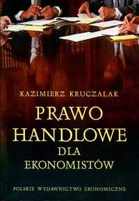 Prawo handlowe dla ekonomistów Kazimierz Kruczalak